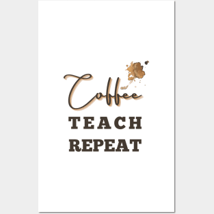 Coffee teach repeat - back to school teacher Posters and Art